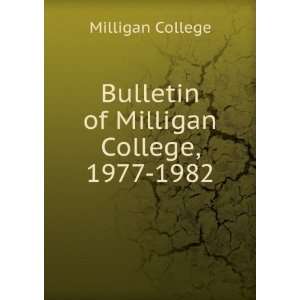  Bulletin of Milligan College, 1977 1982 Milligan College Books