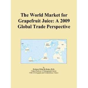  The World Market for Grapefruit Juice A 2009 Global Trade 