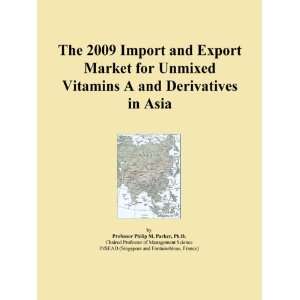  The 2009 Import and Export Market for Unmixed Vitamins A 