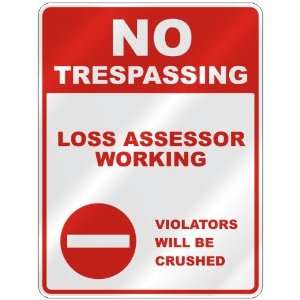  NO TRESPASSING  LOSS ASSESSOR WORKING VIOLATORS WILL BE 