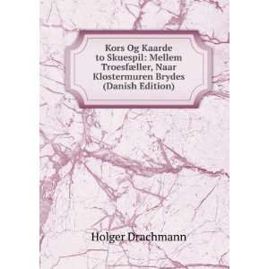   , Naar Klostermuren Brydes (Danish Edition) Holger Drachmann Books