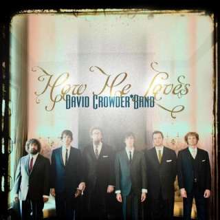  How He Loves (Radio Edit) David Crowder*Band