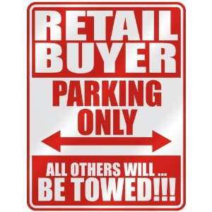 RETAIL BUYER PARKING ONLY  PARKING SIGN OCCUPATIONS