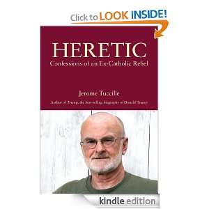 Heretic Confessions of an Ex Catholic Rebel Jerome Tuccille  