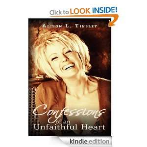 Confessions of an Unfaithful Heart Alison L. Tinsley  