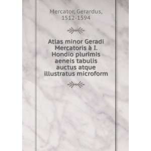   Hondio plurimis aeneis tabulis auctus atque illustratus microform