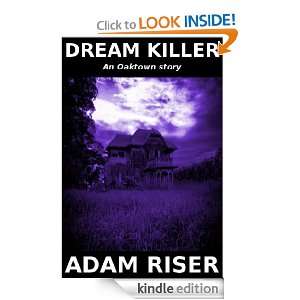 Dream Killer (An Oaktown Story) Adam Riser  Kindle Store