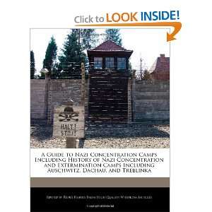   Concentration and Extermination Camps Including Auschwitz, Dachau, and