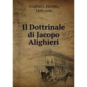   Il Dottrinale di Jacopo Alighieri Jacopo, 14th cent Alighieri Books