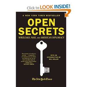  Open Secrets WikiLeaks, War, and American Diplomacy 