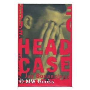   Head case / Jay Bonansinga (9780684825144) Jay R. Bonansinga Books