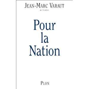  Pour la nation Jean Marc Varaut Books