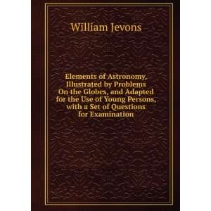   , with a Set of Questions for Examination William Jevons Books