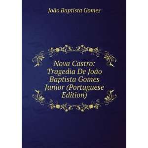   De JoÃ£o Baptista Gomes Junior (Portuguese Edition) JoÃ£o