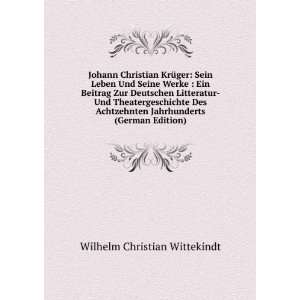  Johann Christian KrÃ¼ger Sein Leben Und Seine Werke 