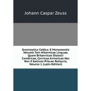   Volume 1 (Latin Edition) (9785878697903) Johann Kaspar Zeuss Books