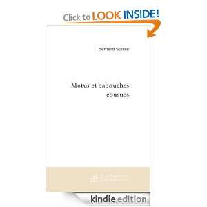 Motus et babouches cousues (French Edition) Bernard Suisse  