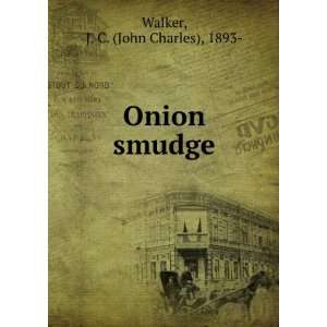  Onion smudge J. C. (John Charles), 1893  Walker Books
