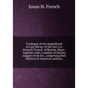   comprising best editions of American authors, Jonas H. French Books