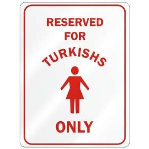     RESERVED ONLY FOR TURKISH GIRLS  TURKEY
