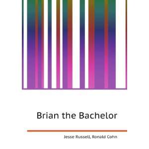 Brian the Bachelor Ronald Cohn Jesse Russell  Books
