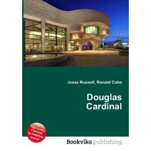  Douglas Cardinal Ronald Cohn Jesse Russell Books