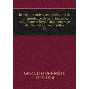   plusieurs jurisconsultes. 50 Joseph Nicolas, 1728 1816 Guyot Books