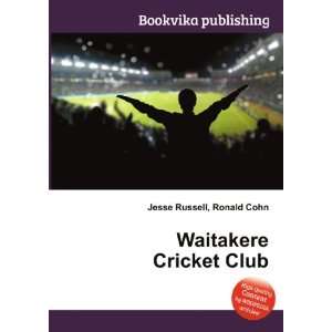 Waitakere Cricket Club Ronald Cohn Jesse Russell  Books