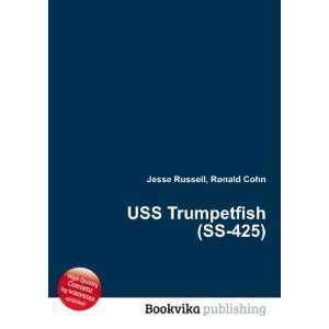  USS Trumpetfish (SS 425) Ronald Cohn Jesse Russell Books