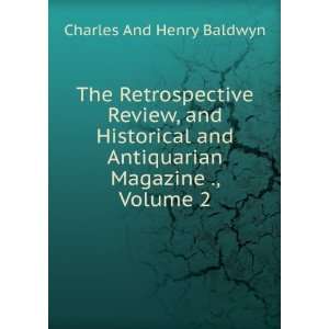   and Antiquarian Magazine ., Volume 2 Charles And Henry Baldwyn Books