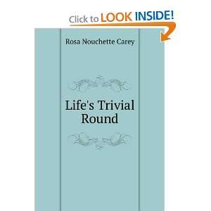  Lifes Trivial Round Rosa Nouchette Carey Books