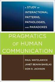 Pragmatics of Human Communication A Study of Interactional Patterns 