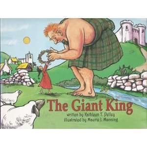  BOOK) The Giant King Kathleen T. Pelley, Maurie J. Manning Books