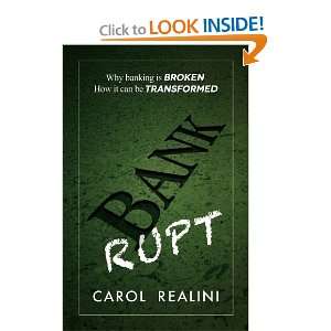 BANKRUPT Why Banking is Broken. How it can be Transformed. [Paperback 