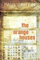   The Orange Houses by Paul Griffin, Penguin Group (USA 