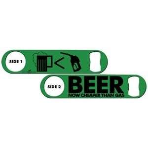   Opener Beernow Cheaper Than Gas   Kelly Green 