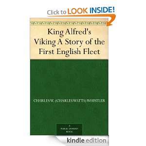 King Alfreds Viking A Story of the First English Fleet Charles W 
