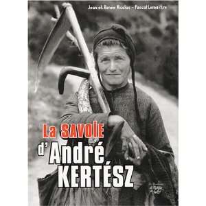  la Savoie dAndré Kertesz (9782842062675) Jean;Lemaitre 