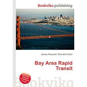  Bay Area Rapid Transit Ronald Cohn Jesse Russell Books