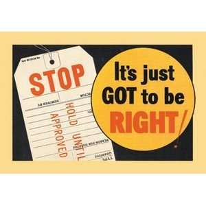 STOP   Its Just Got to be Right   12x18 Framed Print in Black Frame 