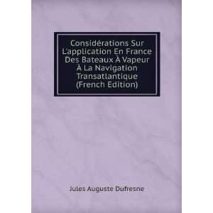   Bateaux Ã? Vapeur Ã? La Navigation Transatlantique (French Edition