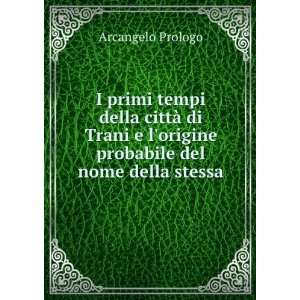   Trani E Lorigine Probabile Del Nome Della Stessa (Italian Edition