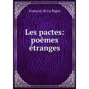  Les pactes poÃ¨mes Ã©tranges FranÃ§ois de La Bigne Books