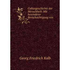   Mit besonderer BerÃ¼cksichtigung von . Georg Friedrich Kolb Books