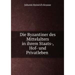   ihrem Staats , Hof  und Privatleben . Johann Heinrich Krause Books