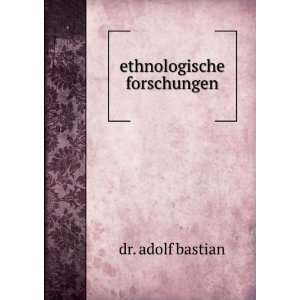 ethnologische forschungen dr. adolf bastian  Books