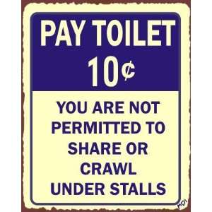 Pay Toilet Do Not Crawl Under Stalls Vintage Metal Rustic Funny Retro 