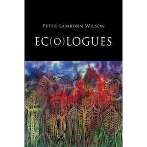  Ec(o)logues [Paperback] Peter Lamborn Wilson Books