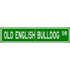  Old English Bulldog STREET SIGN ~ High Quality Aluminum 