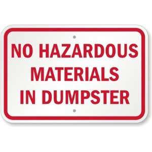  No Hazardous Materials In Dumpster Engineer Grade Sign, 18 